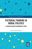 Routledge Studies in Multimodality - Pictorial Framing in Moral Politics
