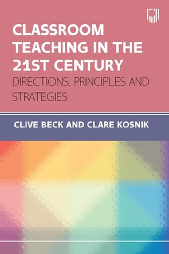 Classroom Teaching in the 21st Century | 9780335250271 | Clive Beck ...