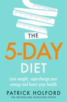 The 5Day Diet Lose weight, supercharge your energy and reboot your health