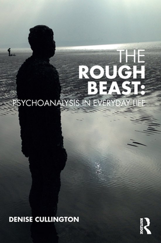 The Rough Beast: Psychoanalysis in Everyday Life - cover