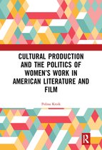 Cultural Production and the Politics of Women’s Work in American Literature and Film