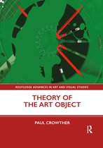 Routledge Advances in Art and Visual Studies - Theory of the Art Object