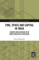 Routledge Research on Urban Asia - Time, Space and Capital in India