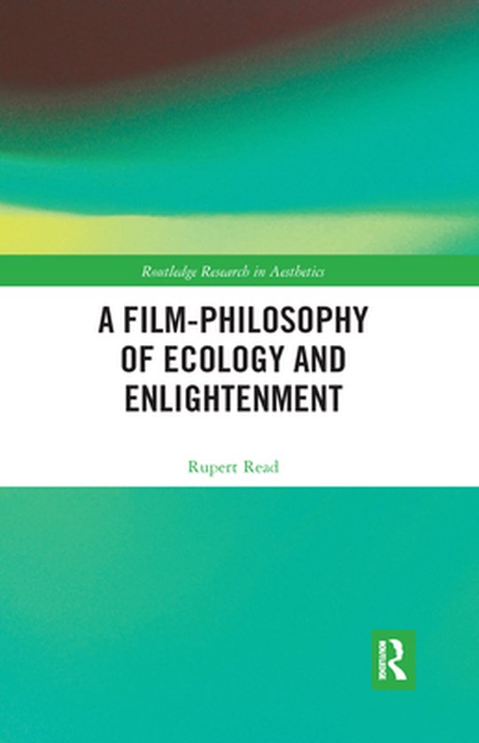 Routledge Research in Aesthetics - A Film-Philosophy of Ecol ... - cover