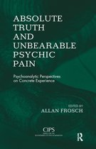 CIPS (Confederation of Independent Psychoanalytic Societies) Boundaries of Psychoanalysis - Absolute Truth and Unbearable Psychic Pain