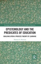 Routledge International Studies in the Philosophy of Education - Epistemology and the Predicates of Education