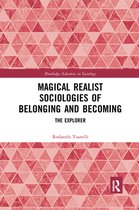 Routledge Advances in Sociology - Magical Realist Sociologies of Belonging and Becoming