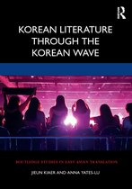 Routledge Studies in East Asian Translation - Korean Literature Through the Korean Wave