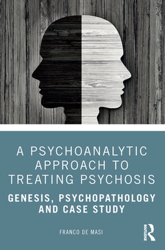 A Psychoanalytic Approach to Treating Psychosis - cover