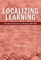 Harvard-Yenching Institute Monograph Series- Localizing Learning