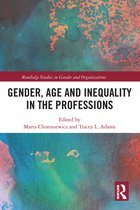 Routledge Studies in Gender and Organizations - Gender, Age and Inequality in the Professions