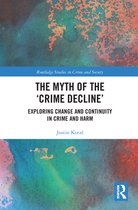 Routledge Studies in Crime and Society - The Myth of the ‘Crime Decline’