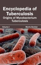 Encyclopedia of Tuberculosis: Volume I (Origins of Mycobacterium Tuberculosis)