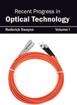 Recent Progress in Optical Technology: Volume I