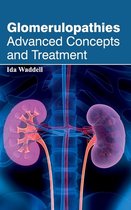 Glomerulopathies: Advanced Concepts and Treatment