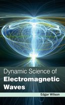 Dynamic Science of Electromagnetic Waves