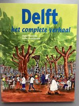 Delft het complete verhaal