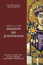 Digesta Iustiniani Imperatoris (Versi�n Impresa)- Libros 1 a 3 del Digesto de Justiniano