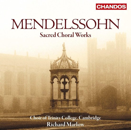 Choir Of Trinity College Cambridge, Richard Marlow - Mendelssohn: Sacred Choral Works (CD)