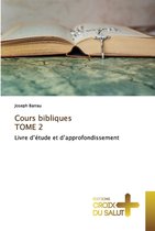 Cours bibliques TOME 2