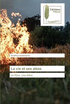 La vie et ses aleas