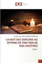La Nuit Des Sorciers Au Rythme de Tam-Tam de Nos Ancetres