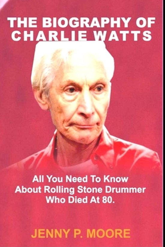 The Biography of Charlie Watts