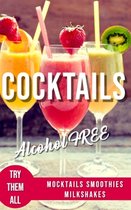Alcoholic and Non-Alcoholic Cocktails: Recipes, Ingredients, Production Methods and Theory. Wine and- Alcohol-Free Cocktails Book