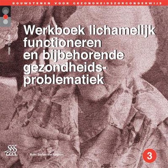 Cover van het boek 'Werkboek lichamelijk functioneren en bijbehorende gezondheidsproblematiek / druk 1' van J.G. Hillen