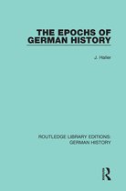 Routledge Library Editions: German History - The Epochs of German History