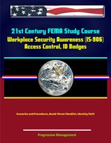 21st Century FEMA Study Course: Workplace Security Awareness (IS-906) - Access Control, ID Badges, Scenarios and Procedures, Bomb Threat Checklist, Identity Theft
