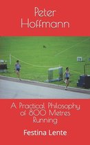 A Practical Philosophy of 800 Metres Running