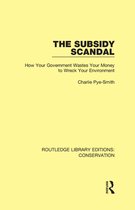 Routledge Library Editions: Conservation - The Subsidy Scandal