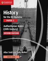 History for the Ib Diploma, Paper 2 - Authoritarian States, 20th Century + Cambridge Elevate