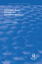 Routledge Revivals - Capitalism, Social Privilege and Managerial Ideologies