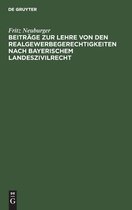 Beitrage Zur Lehre Von Den Realgewerbegerechtigkeiten Nach Bayerischem Landeszivilrecht