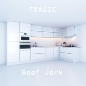 Beef Jerk - Tragic (LP)