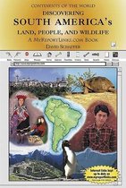 Discovering South America's Land, People, and Wildlife