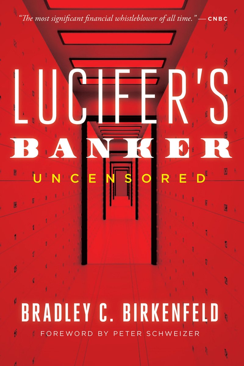 Lucifer's Banker Uncensored - Bradley C. Birkenfeld