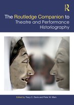 Routledge Companions-The Routledge Companion to Theatre and Performance Historiography