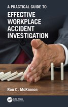 Workplace Safety, Risk Management, and Industrial Hygiene-A Practical Guide to Effective Workplace Accident Investigation