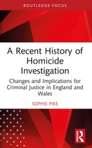 Routledge Contemporary Issues in Criminal Justice and Procedure-A Recent History of Homicide Investigation