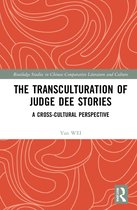 Routledge Studies in Chinese Comparative Literature and Culture-The Transculturation of Judge Dee Stories