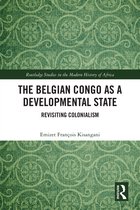 Routledge Studies in the Modern History of Africa-The Belgian Congo as a Developmental State
