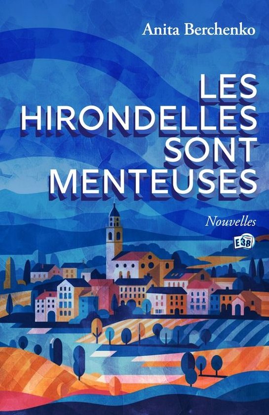 Fiction contemporaine - Les hirondelles sont menteuses