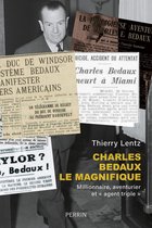 Perrin biographie - Charles Bedaux le magnifique - Millionnaire, aventurier et "agent triple"