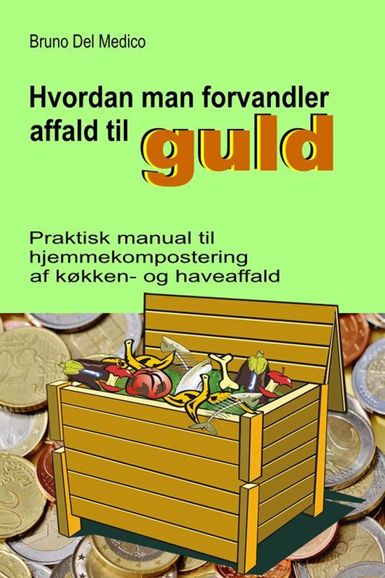 Hvordan man forvandler affald til guld - cover