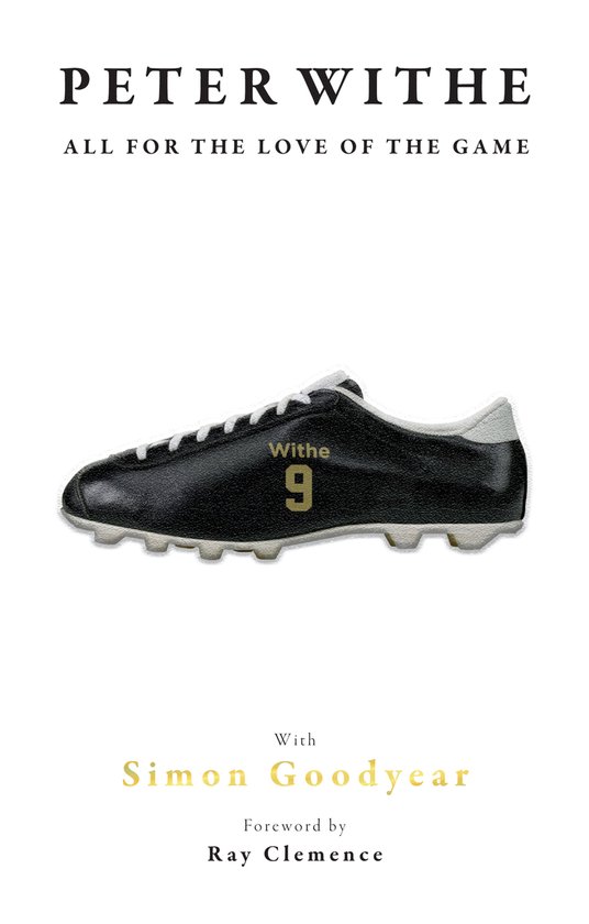 Peter Withe: All for the Love of the Game - cover