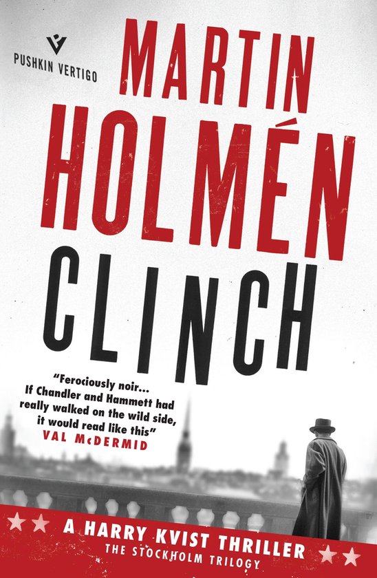Couverture du livre : "Clinch" - Martin Holmén, un thriller de la trilogie de Stockholm. Avec des citations de Val McDermid.