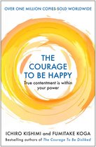 Courage To series - The Courage to be Happy